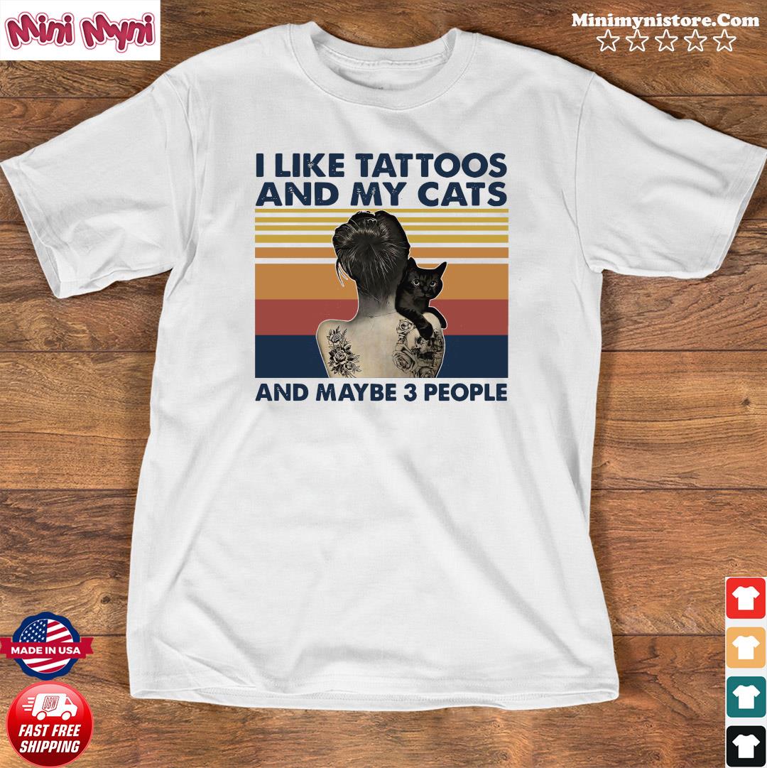 Official Girl I Like Tattoos And My Cats And Maybe 3 People Vintage Shirt Hoodie Sweater Long Sleeve And Tank Top