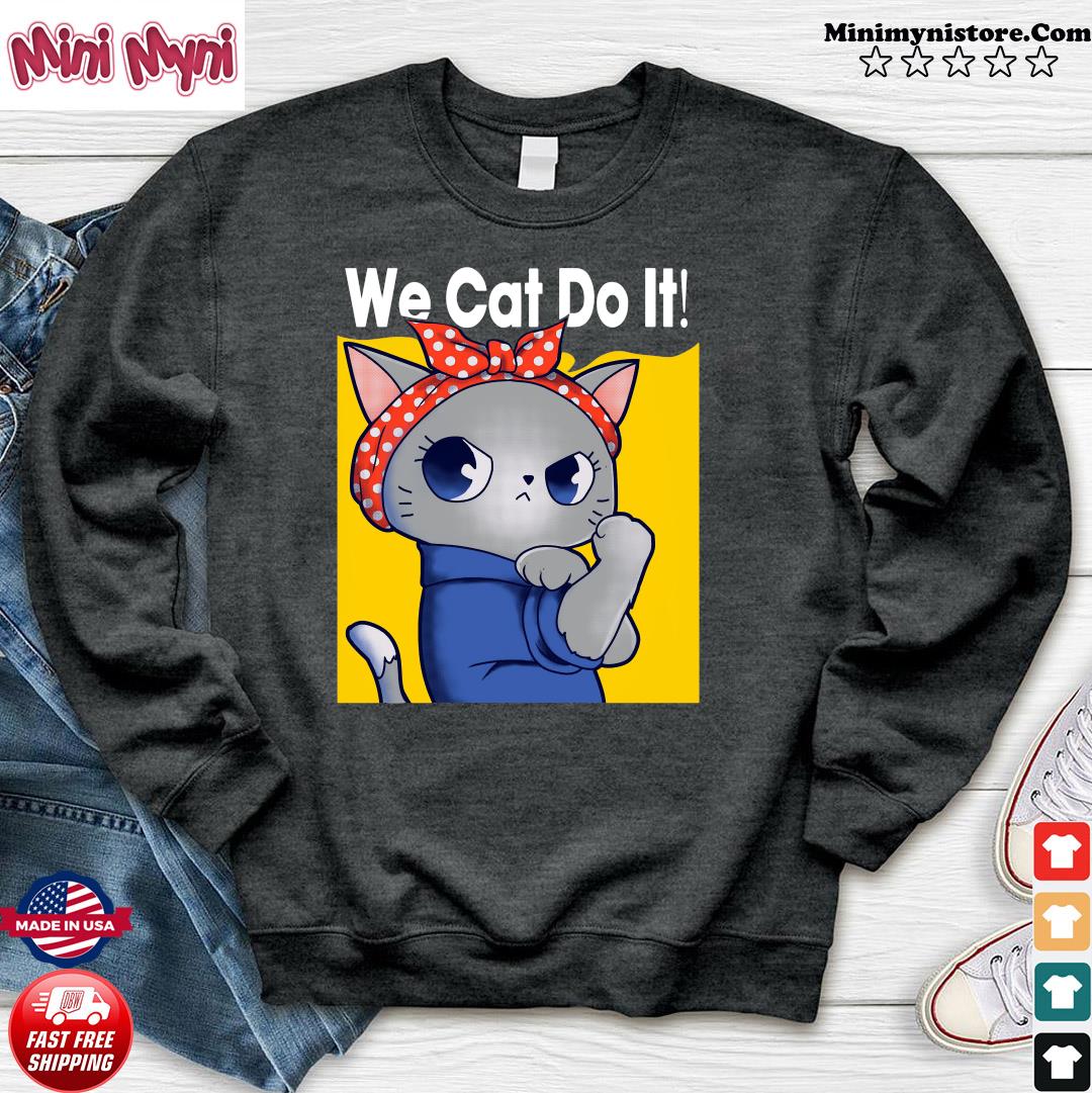 we can do it cat shirt