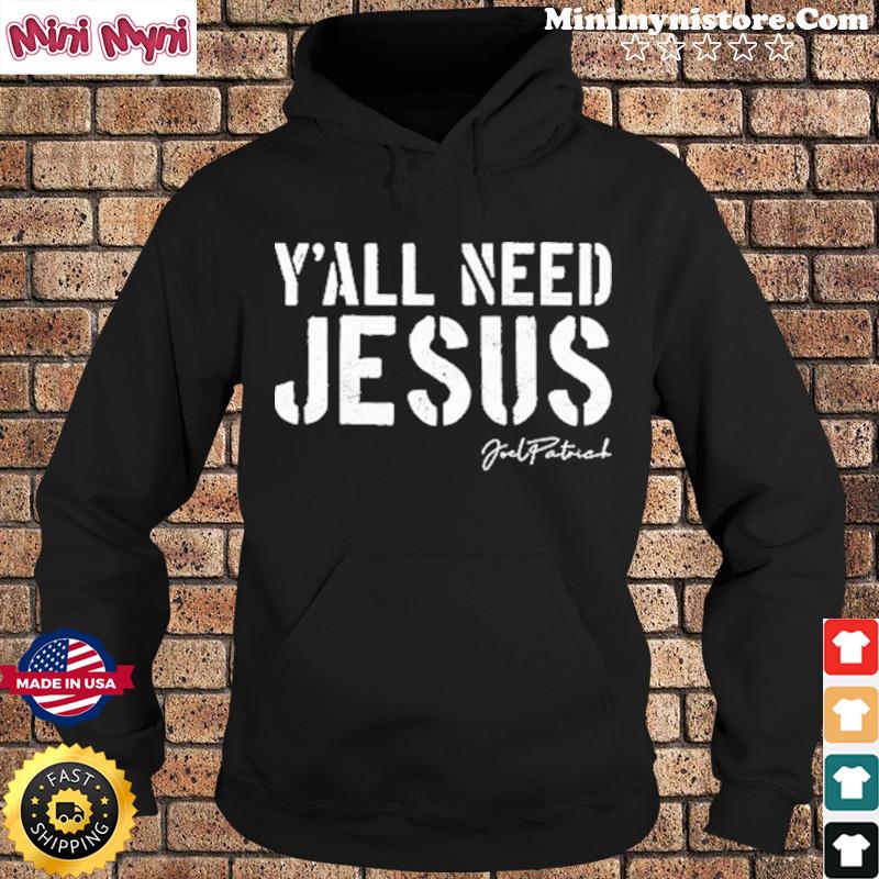 Official Y'all Need Jesus Shirt Hoodie