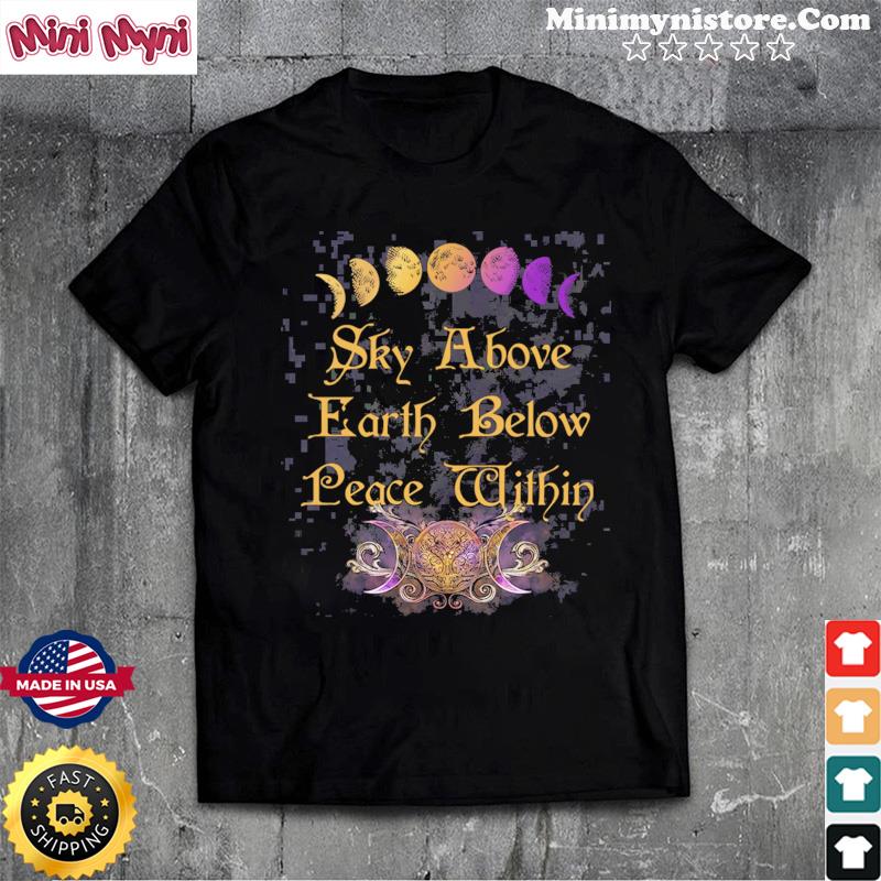 Sky Above Earth Below Peace Within Shirt