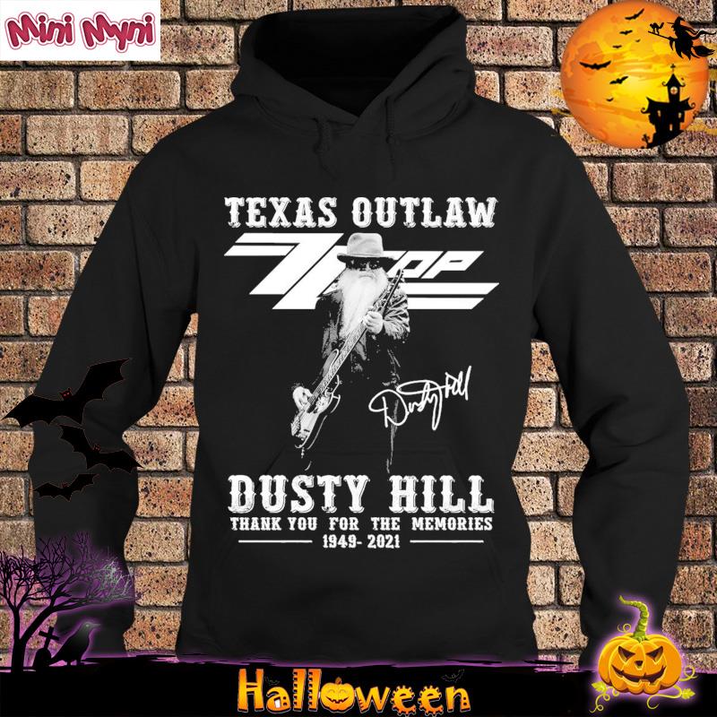Texas Outlaw Zz Top Dusty Hill Thank You For The Memories 1949 2021 Signature Shirt Hoodie