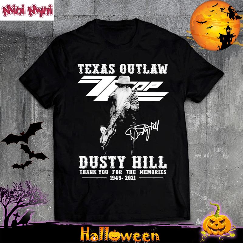 Texas Outlaw Zz Top Dusty Hill Thank You For The Memories 1949 2021 Signature Shirt