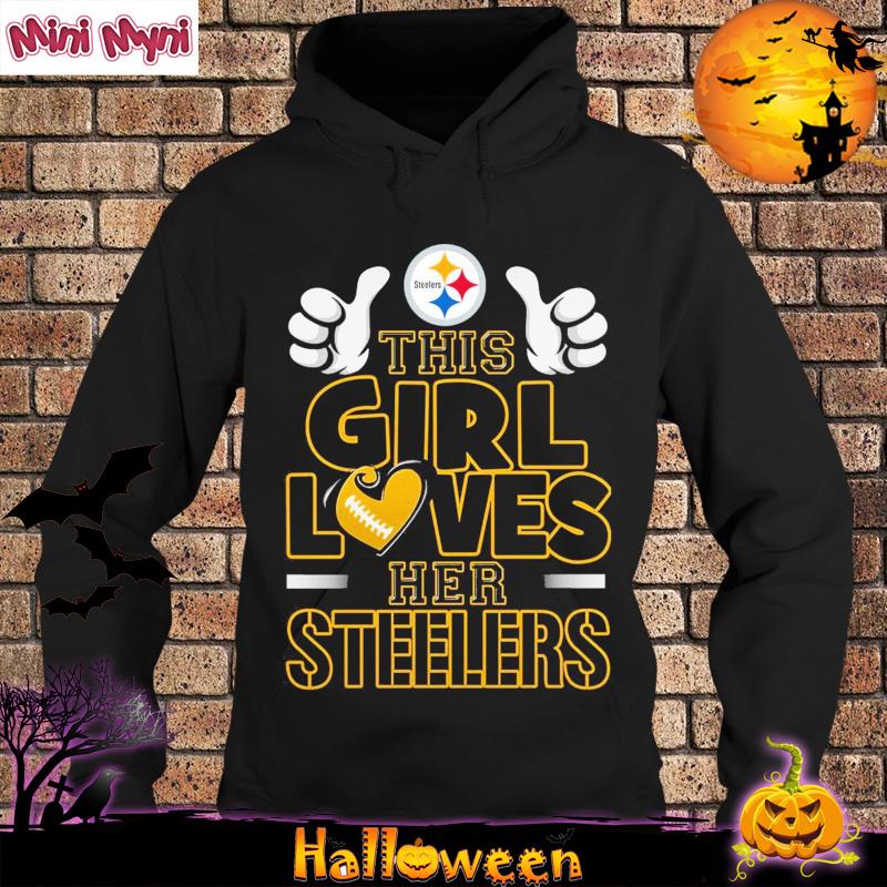 2023 Pittsburgh Steelers this girl loves her Steelers shirt, hoodie,  sweater and long sleeve