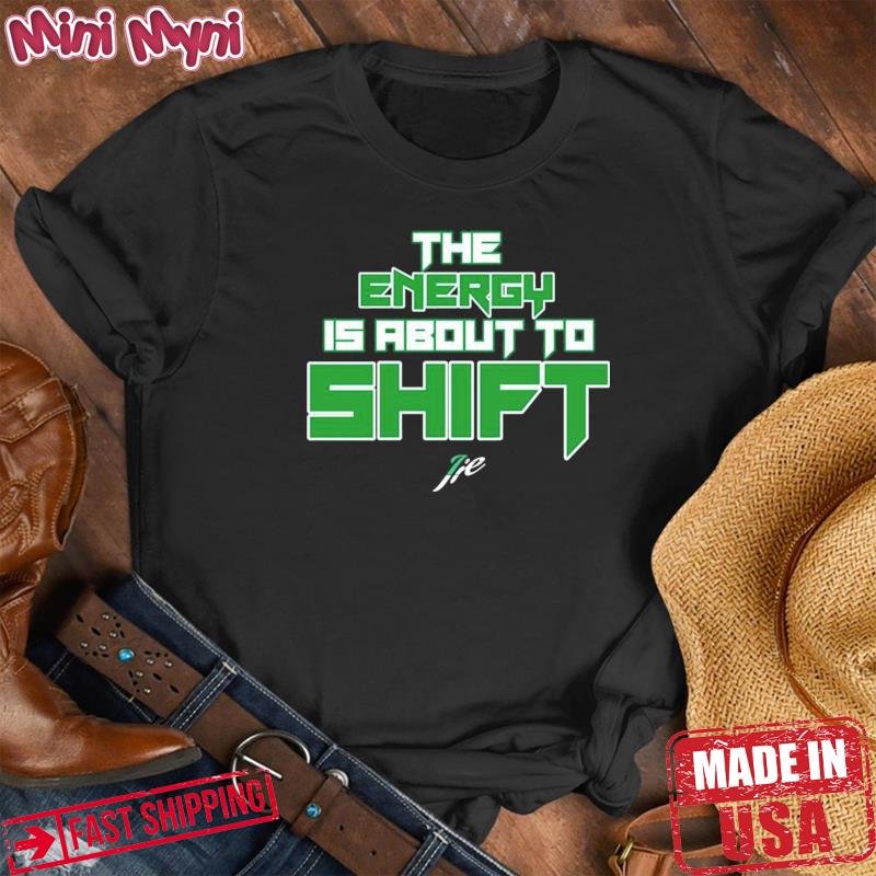 Jaylen Brown The Energy Is About Shift T-Shirt, Custom prints store