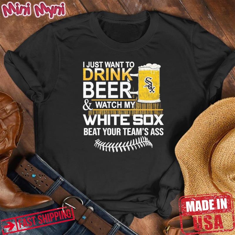 I just want to drink beer and watch my Chicago White Sox baseball