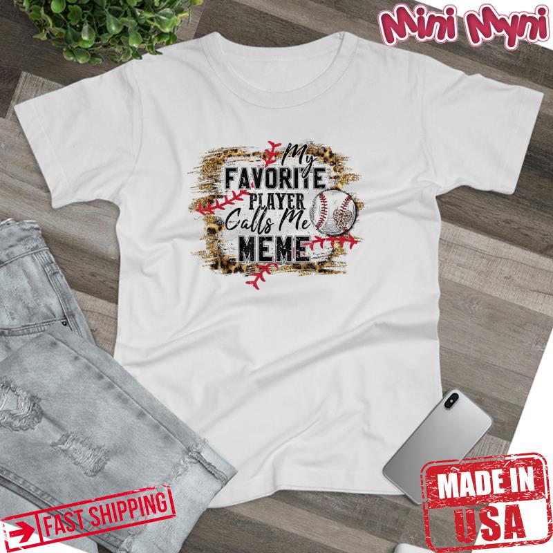 My Favorite Player Calls Me Meme Baseball Mother's Day Shirt, hoodie,  sweater, long sleeve and tank top