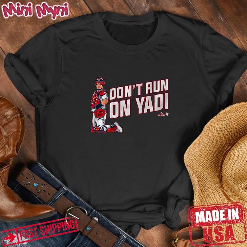 Yadier Molina Don't Run On Yadi T-shirt and Hoodie