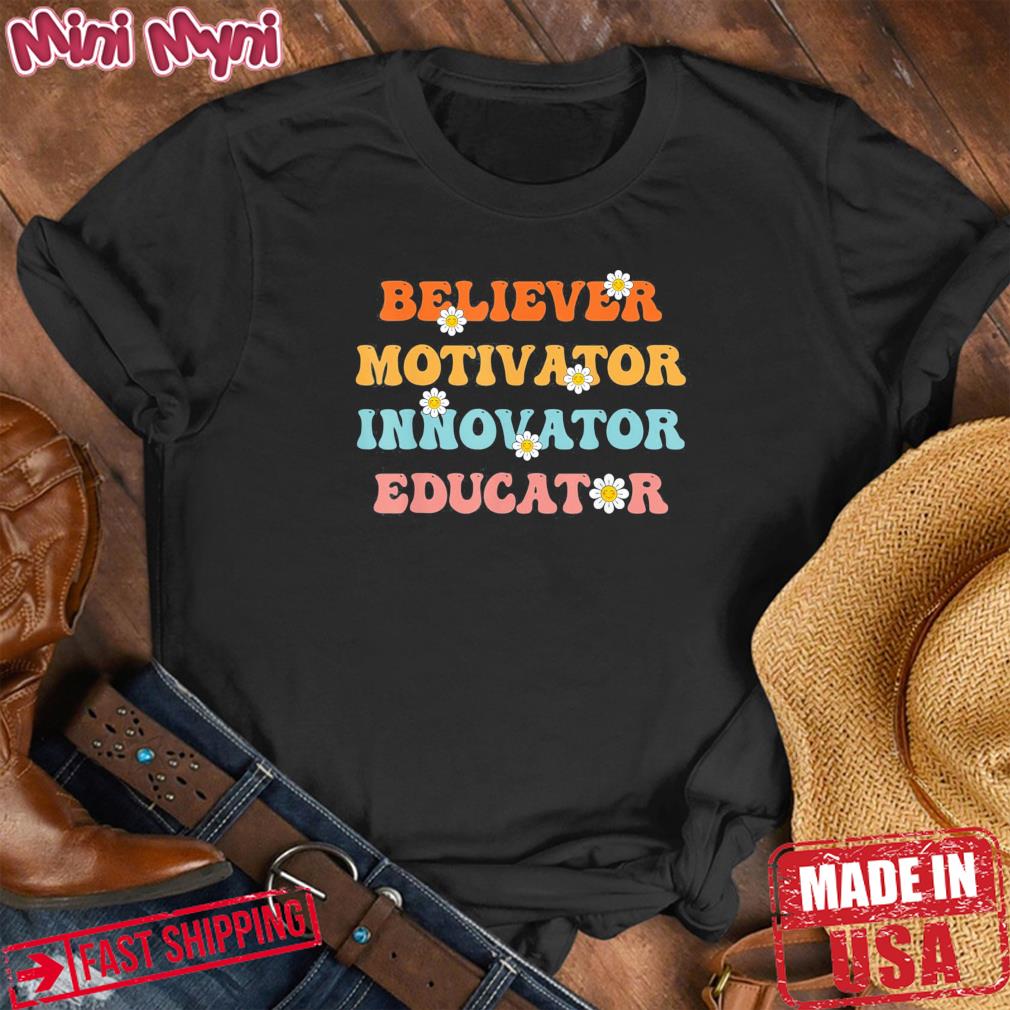 Groovy Retro Believer Motivator Innovator Educator Teachers Shirt