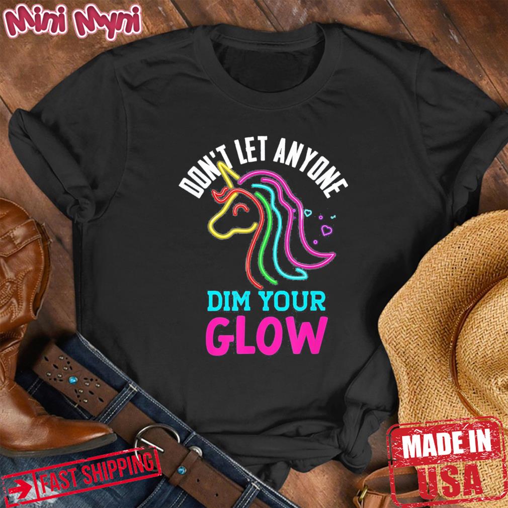 Unicorn Rainbow Lover Glow Don’t Let Mindset Inspirational Shirt