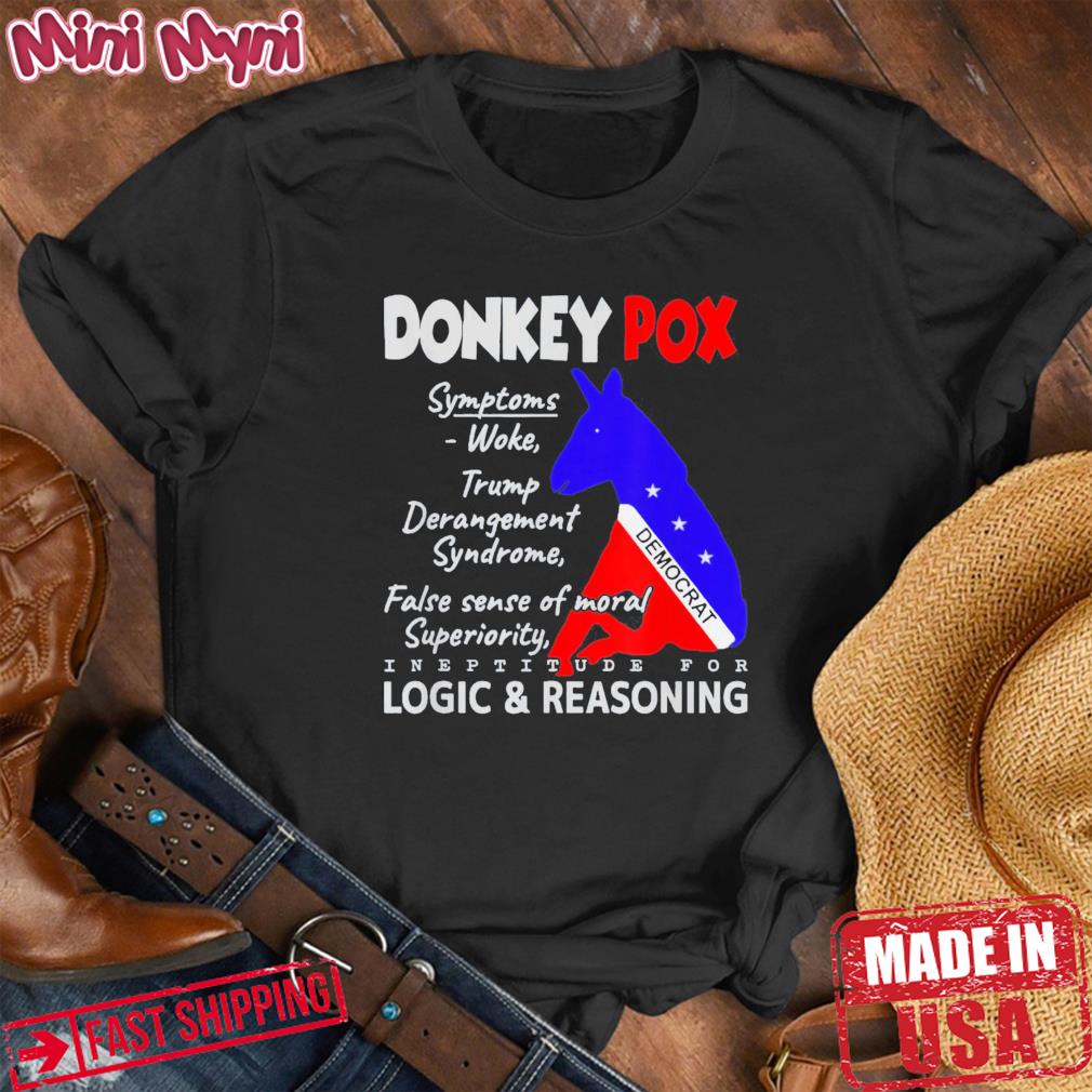 Anti Biden Donkey Pox Sympstoms America Political Joke T-Shirt