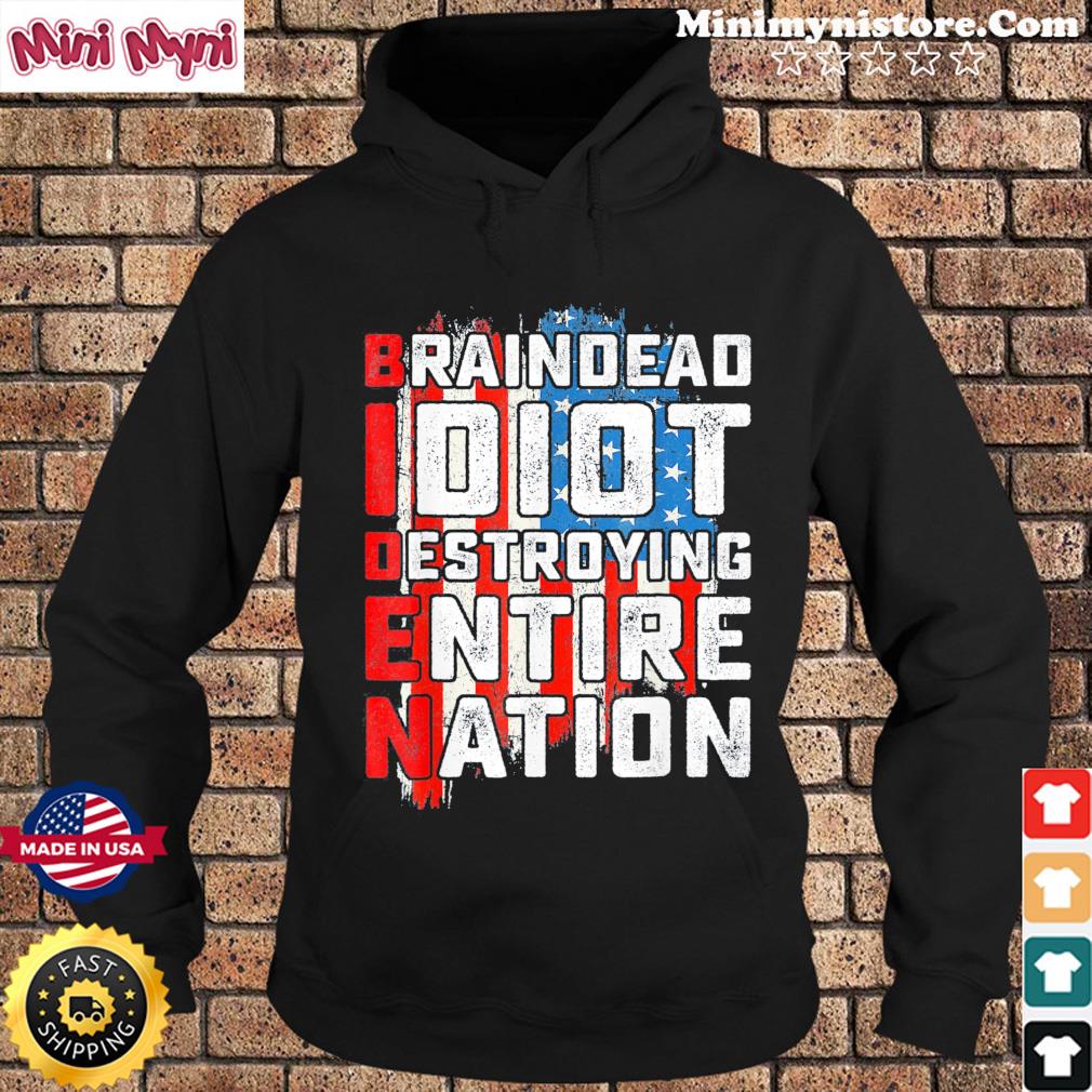Biden BrainDead Idiot Destroying Entire Nation USA Flag Tee Shirt Hoodie