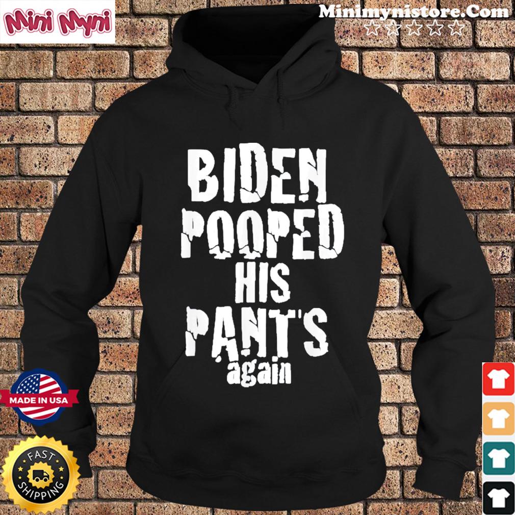 Biden Pooped His Pants Again PoopypantsBiden 2024 Election Tee Shirt Hoodie