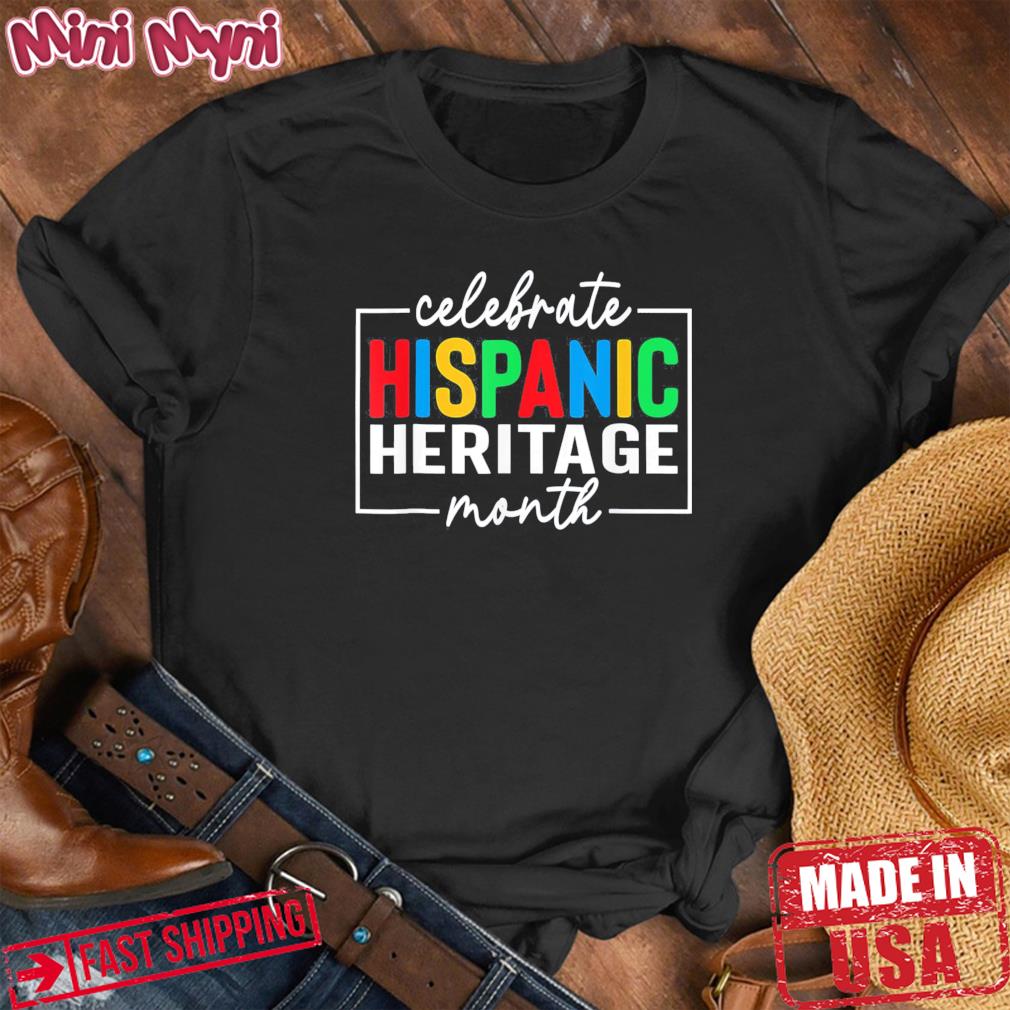 Celebrate Hispanic Heritage Month Latino American T-Shirt