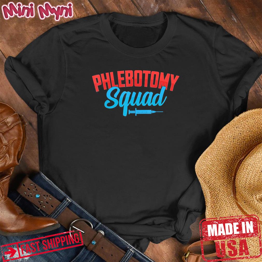 Cool Phlebotomy Squad with Syringe Phlebotomist T-Shirt