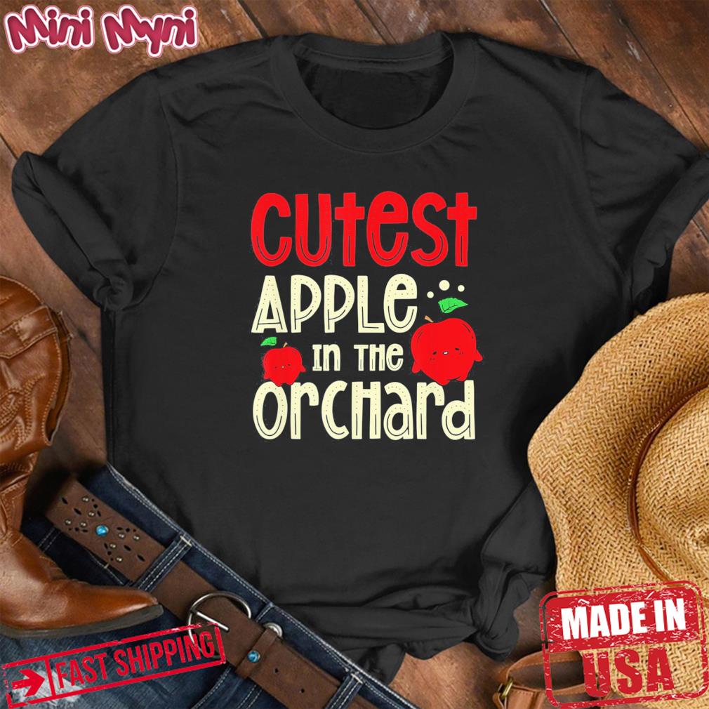 Cutest Apple In The Orchard Fruit Lover Apple Eater Tee Shirt