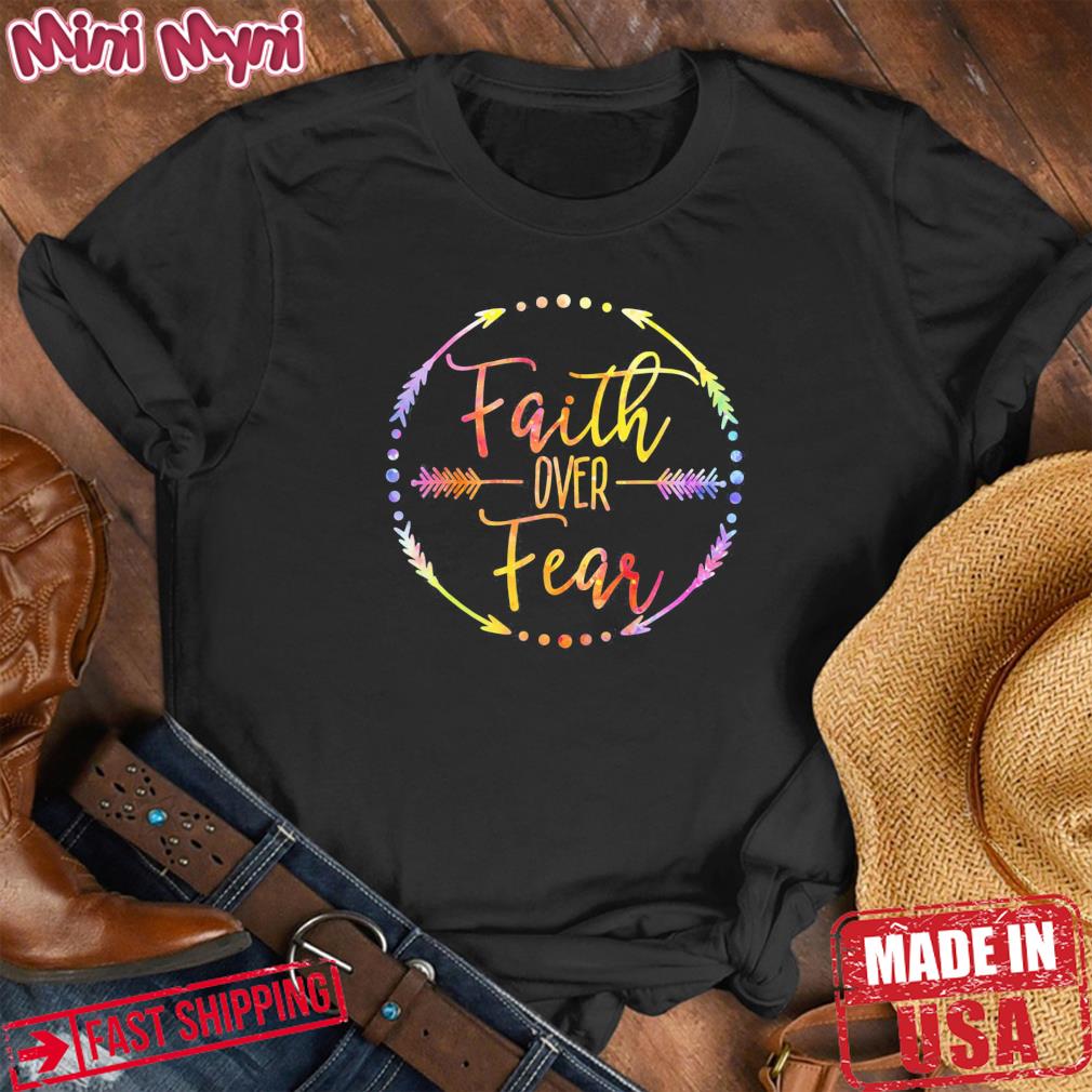 Faith Over Fear Arrow Lettering Inspirational Christian T-Shirt
