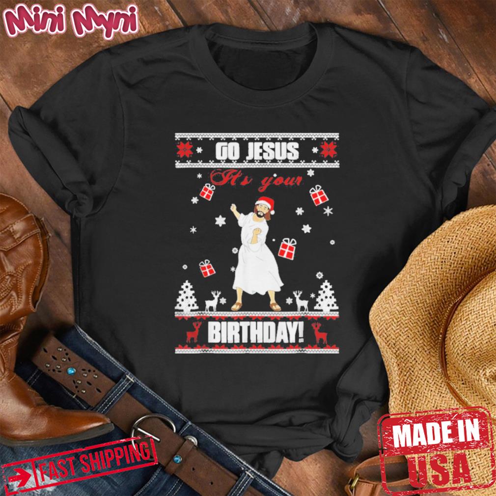 Go Jesus It’s Your Birthday Ugly Christmas Pattern Merry Christmas Shirt
