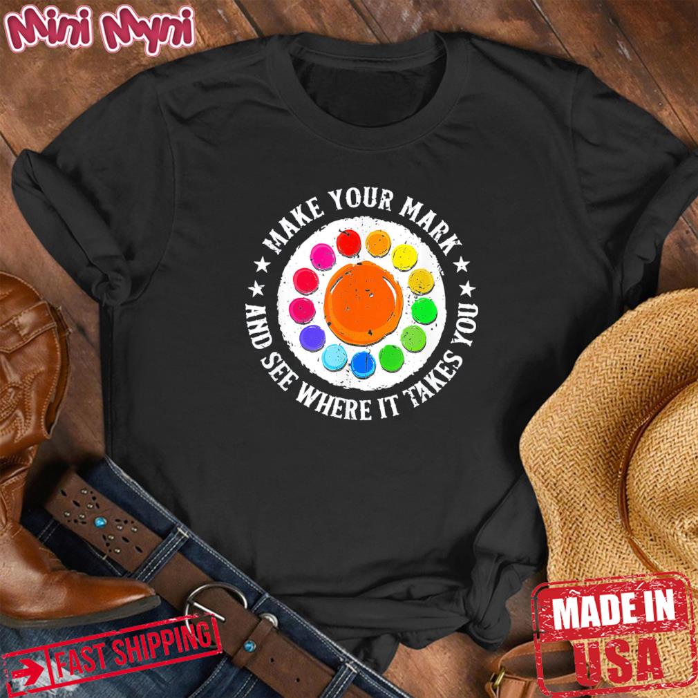 Make Your Mark And See Where It Takes You, Dot Day Shirt