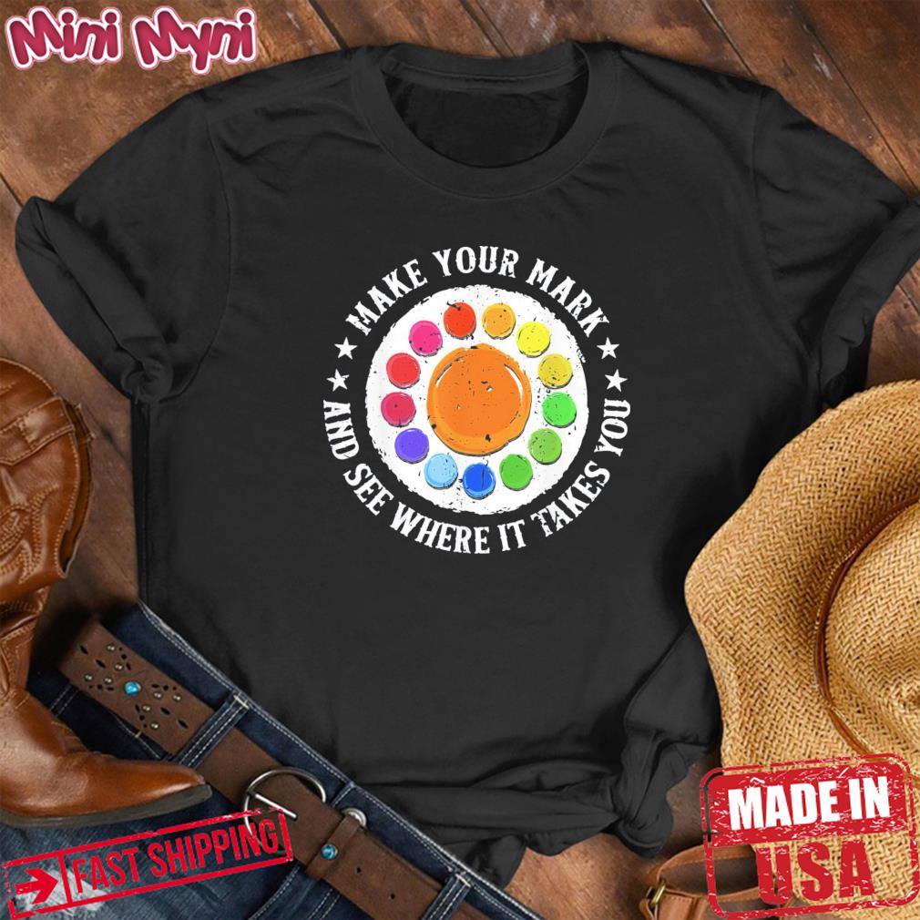Make Your Mark And See Where It Takes You Dot Day Shirts