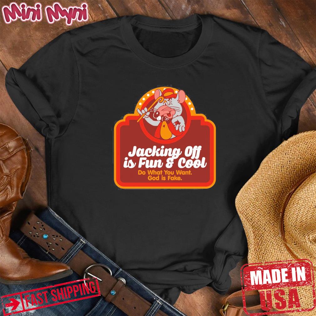 Mouse jacking off is fun and cool do what you want god is fake shirt