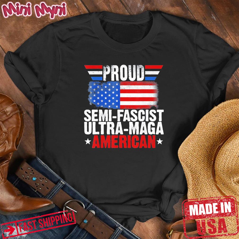 Proud Semi Fascist Ultra Maga American Flag Trump 2024 T-Shirt