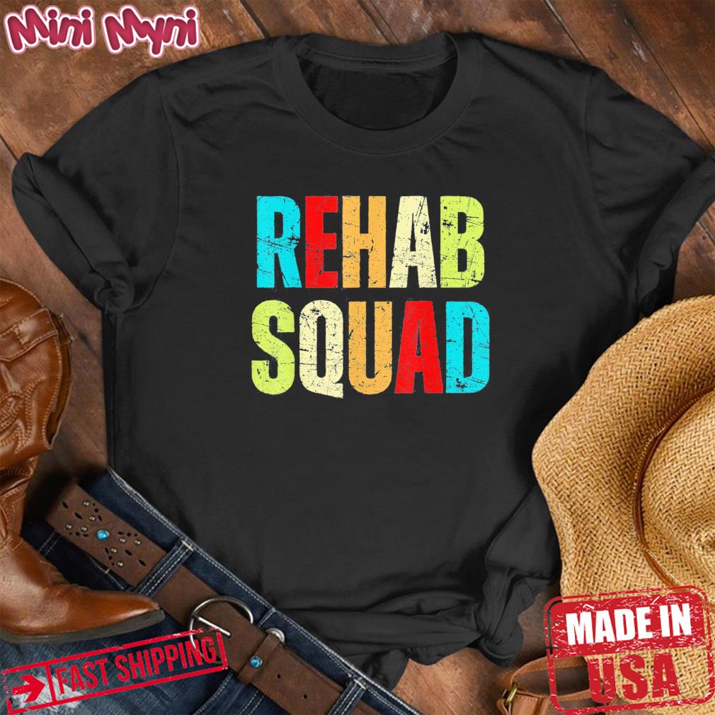 Rehabilitation Awareness Week Rehab Squad Cute Colorful Tee Shirt