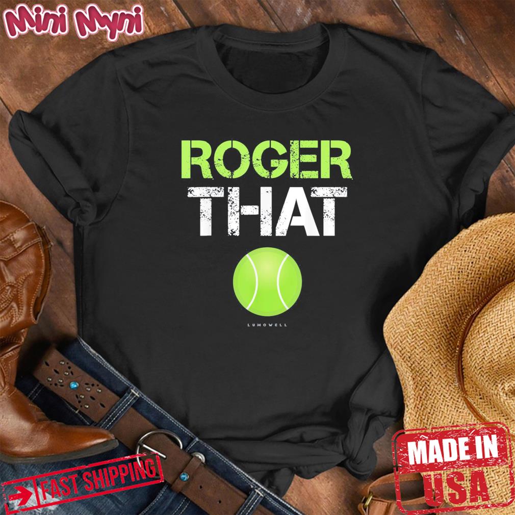 Roger That Tennis T-shirt