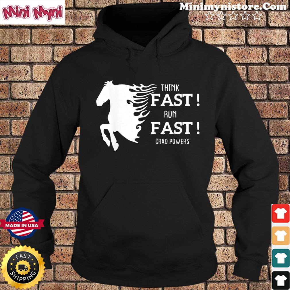 Think Fast Run Fast Chad Powers American Football Tee Shirt Hoodie