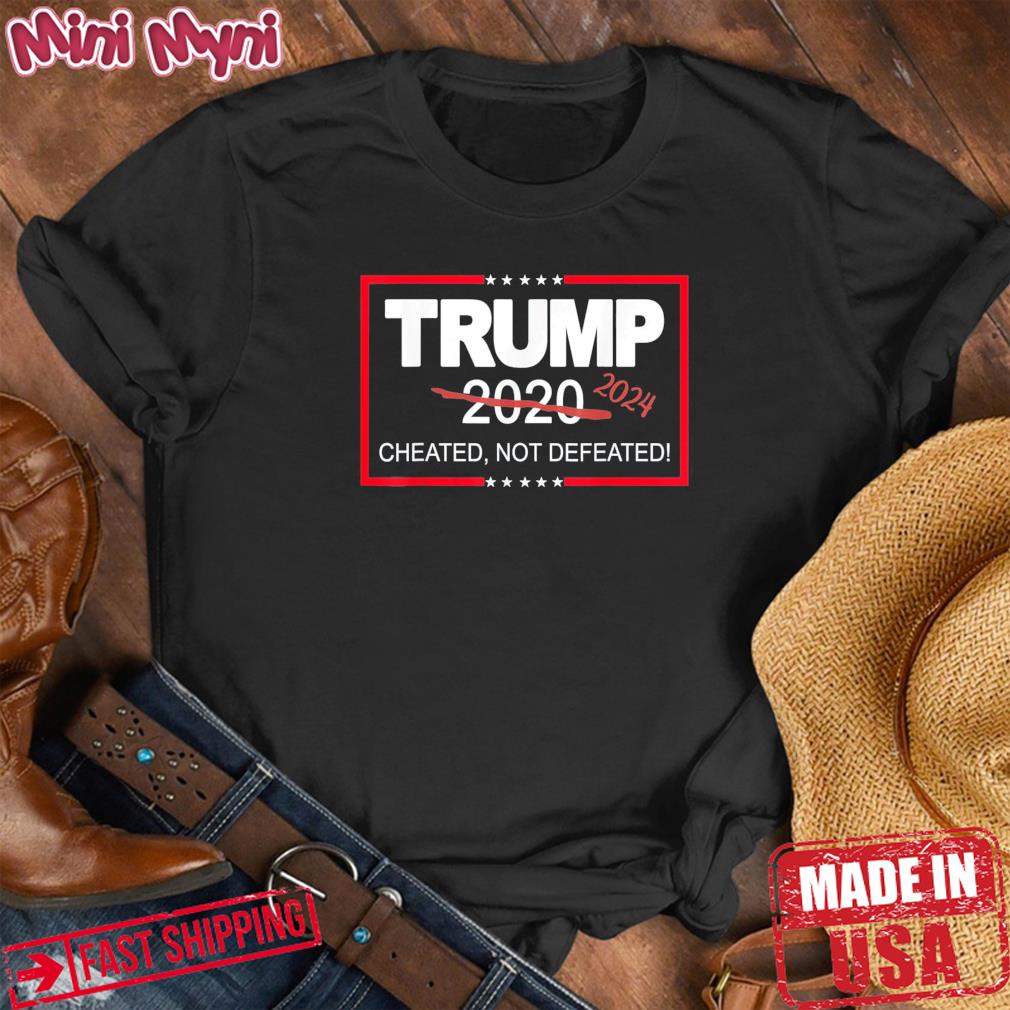 Trump 2024 Cheated Not Defeated Save And Take America Back T-Shirt