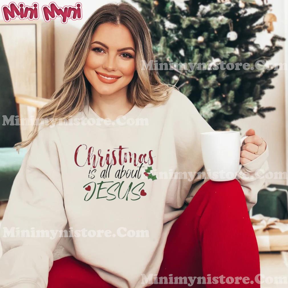 Christian Christmas Is All About Jesus Shirt