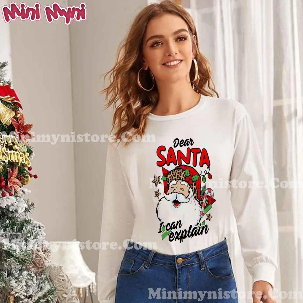 Dear SantaI Can Explain Christmas T-Shirt