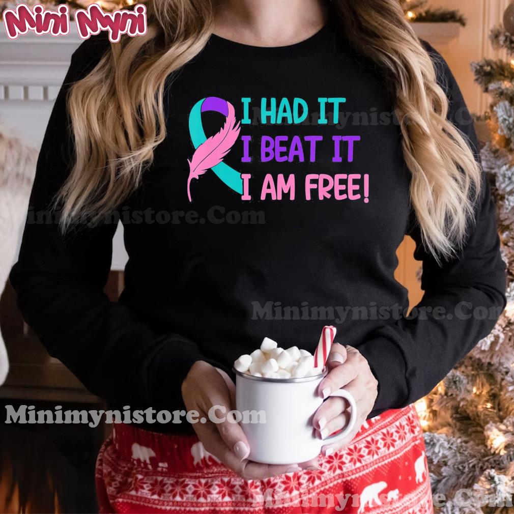 I Had It Beat It I’m Free Thyroid Cancer Awareness T-Shirt