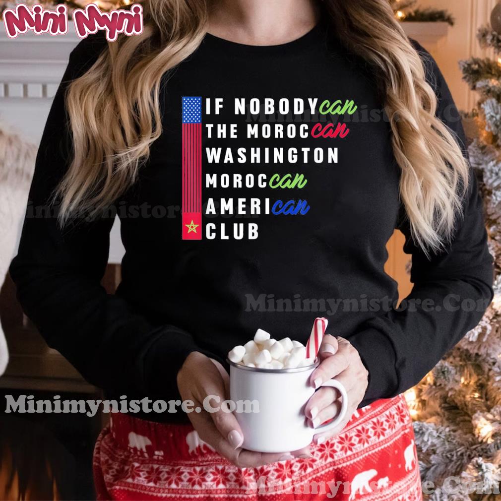 IF NobodyCan the Moroccan Washington Moroccan American Club Shirt