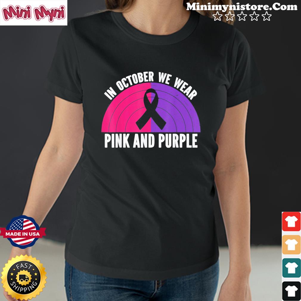 In October We Wear Pink And Purple October Awareness Shirt
