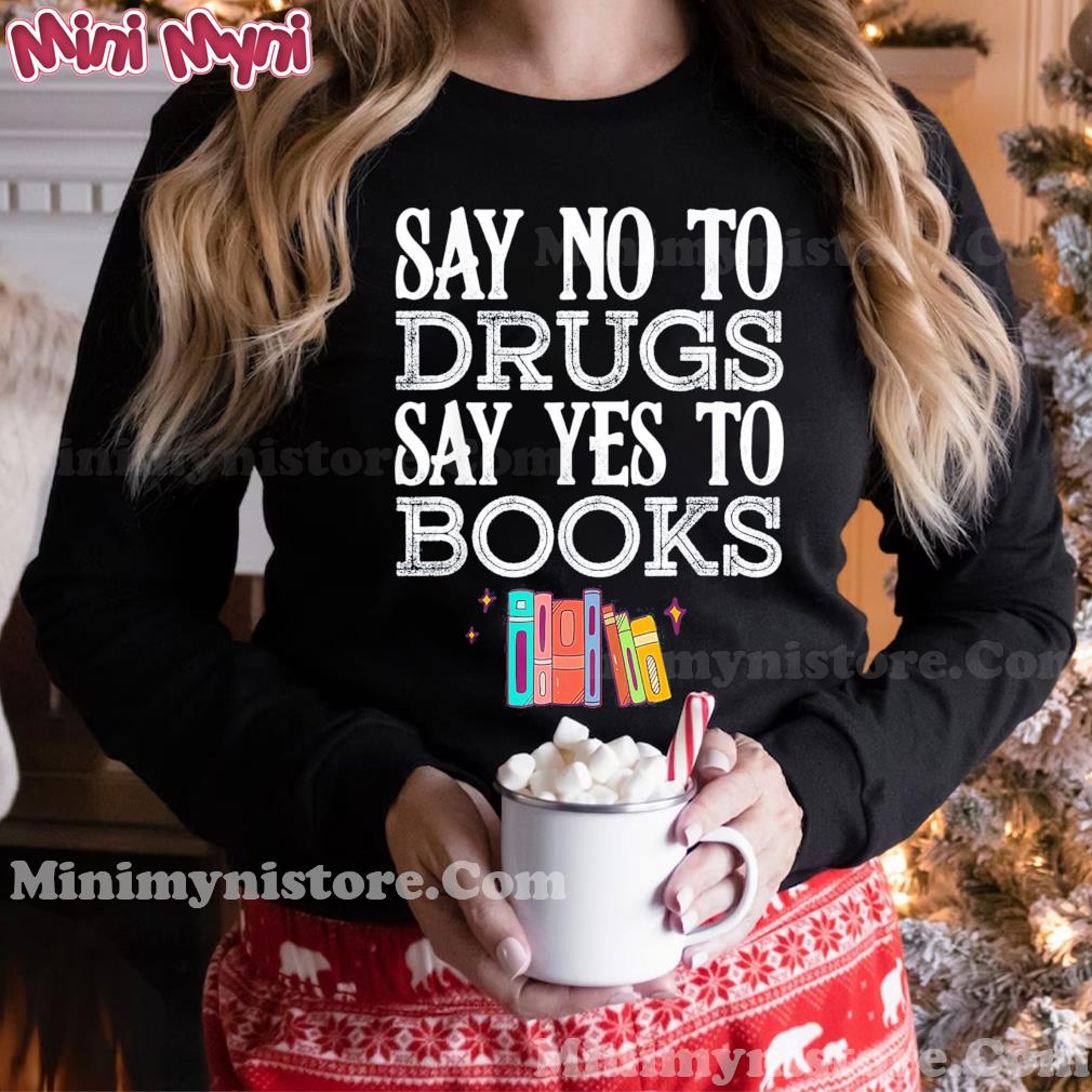 Say No To Drugs Say Yes To Books Red Ribbon Week T-Shirt