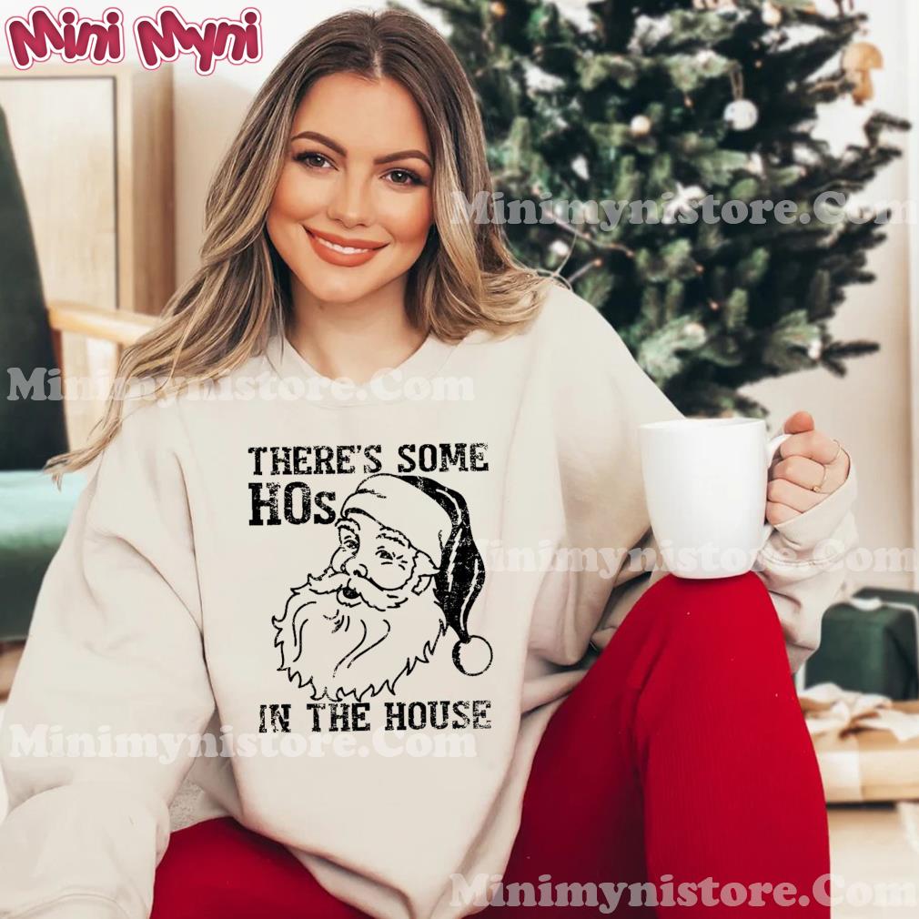 There’s Some Hos In This House Santa Claus Christmas Shirt