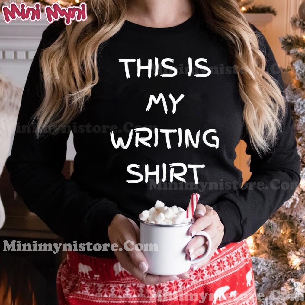 This Is My Writing Shirt, Present For Writers T-Shirt