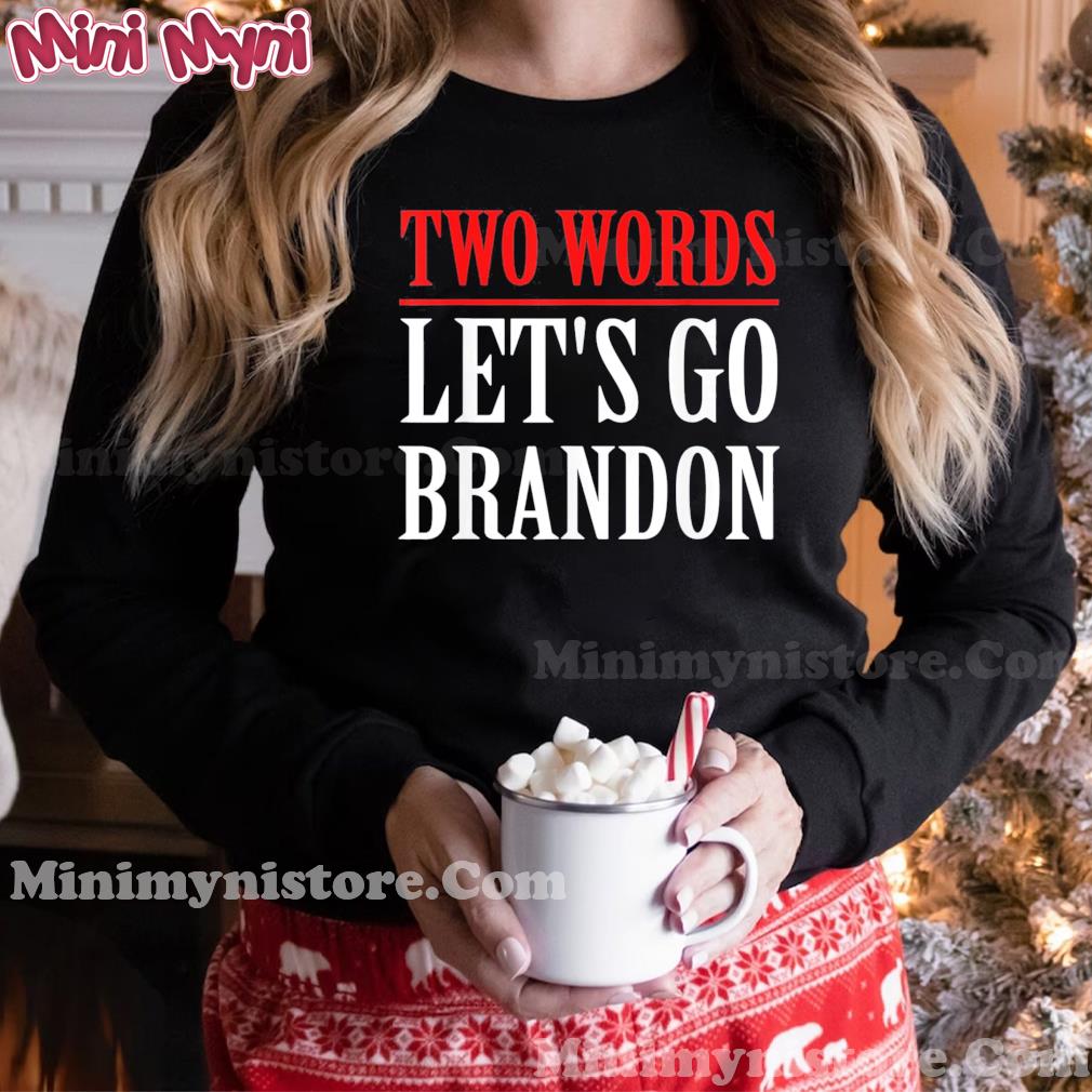 Two Words Let’s Go Brandon Apparel T-Shirt