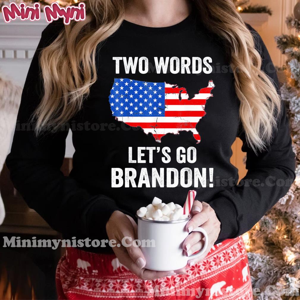 Two Words Let’s Go Brandon Made In America Biden T-Shirt