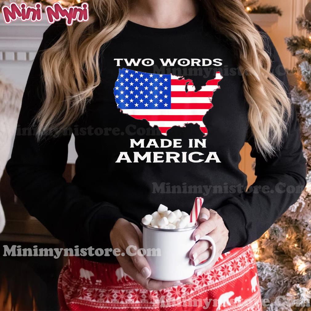 Two Words Made In America Quote Joe Biden T-Shirt