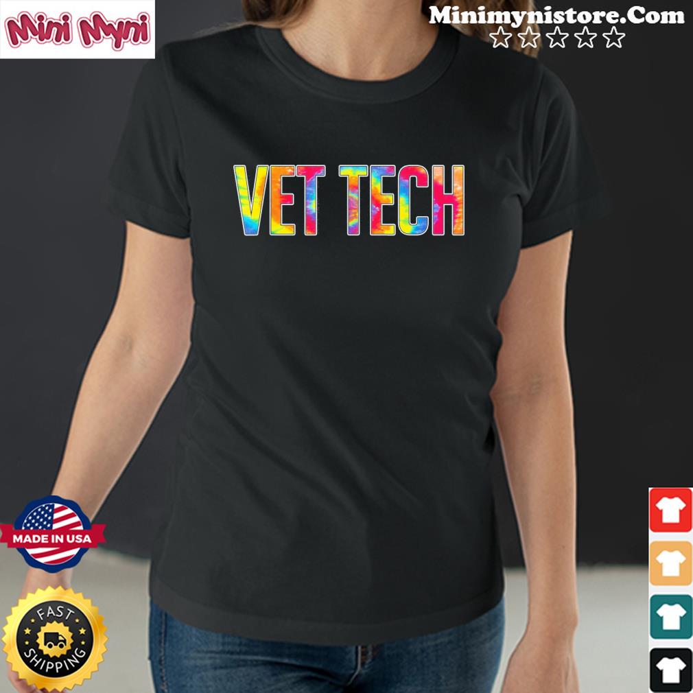 Vet Tech Appreciation Day Tie Dye Veterinarian Veterinary Shirt