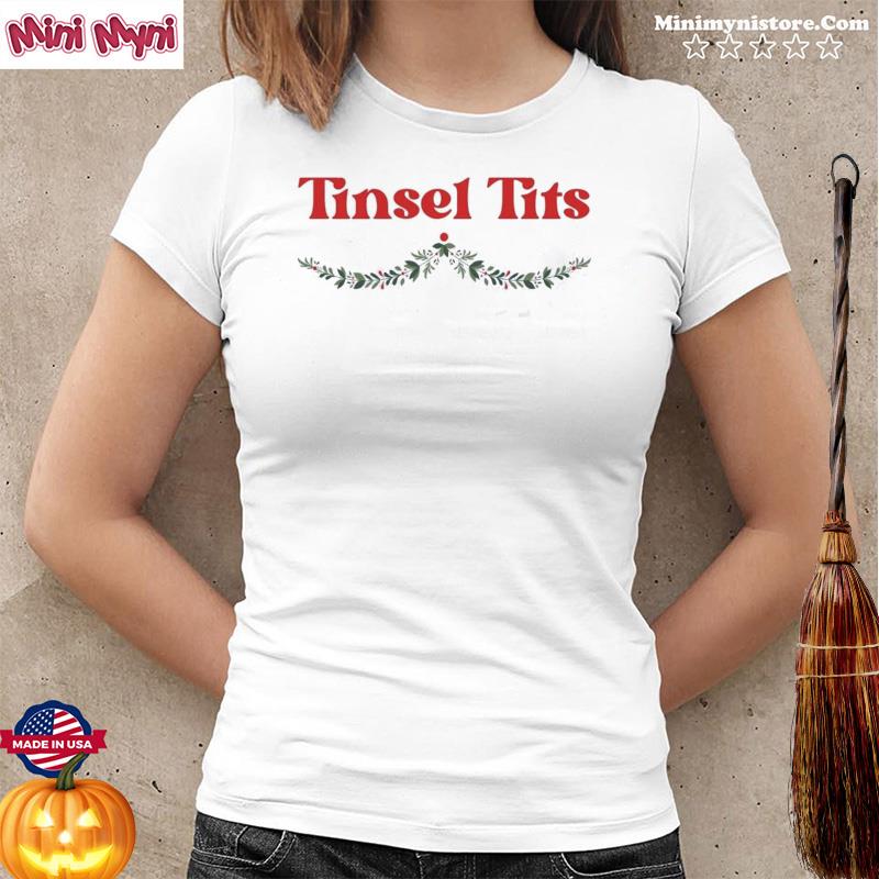 Tinsel Tits Christmas Tee shirt
