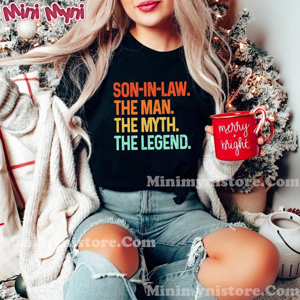 Son-in-law The Man The Myth The Legend Shirt
