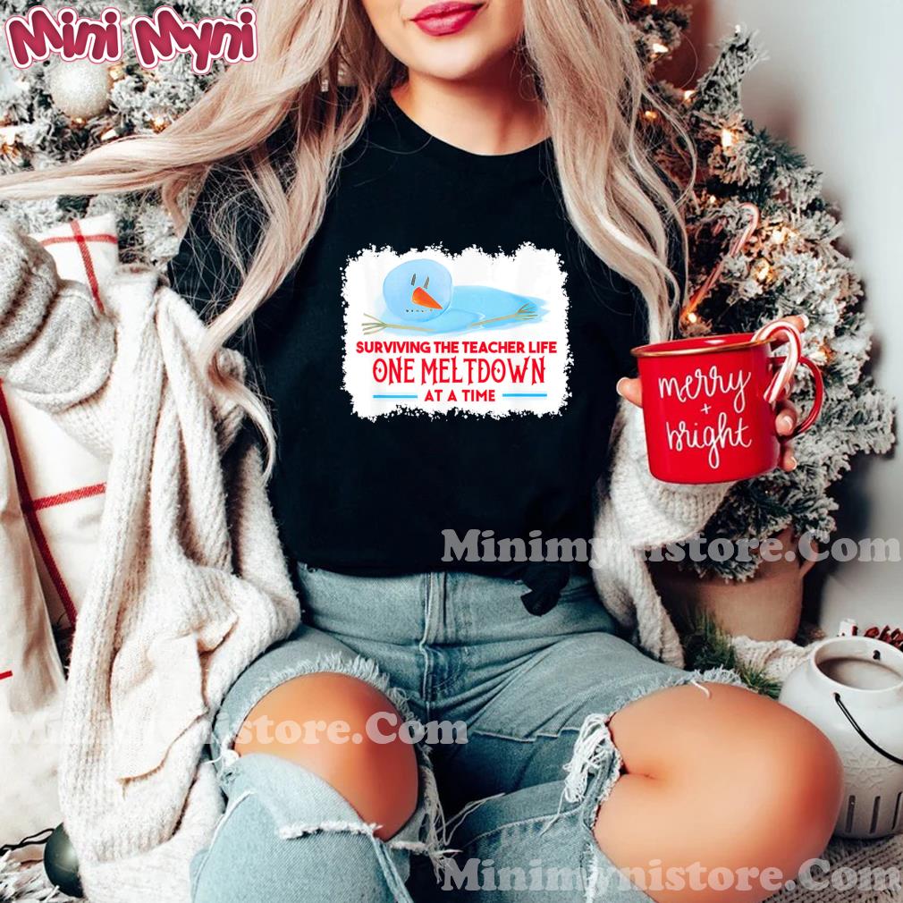 Surviving The Teacher Life One Meltdown At A Time Christmas Shirt