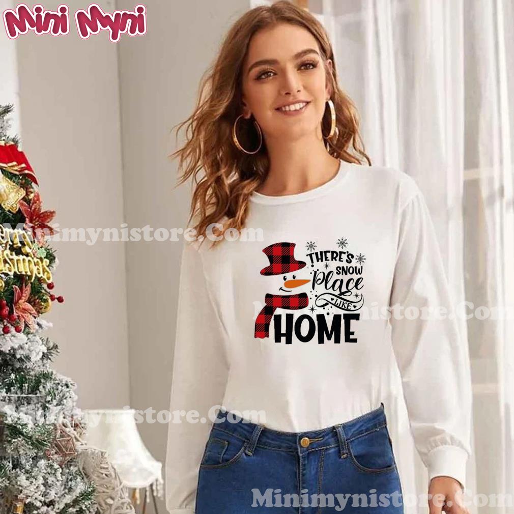 There's Snow Place Like Home Shirt, Christmas TShirt, Christmas Shirt, Funny Snowman Shirt, Snowman Shirt