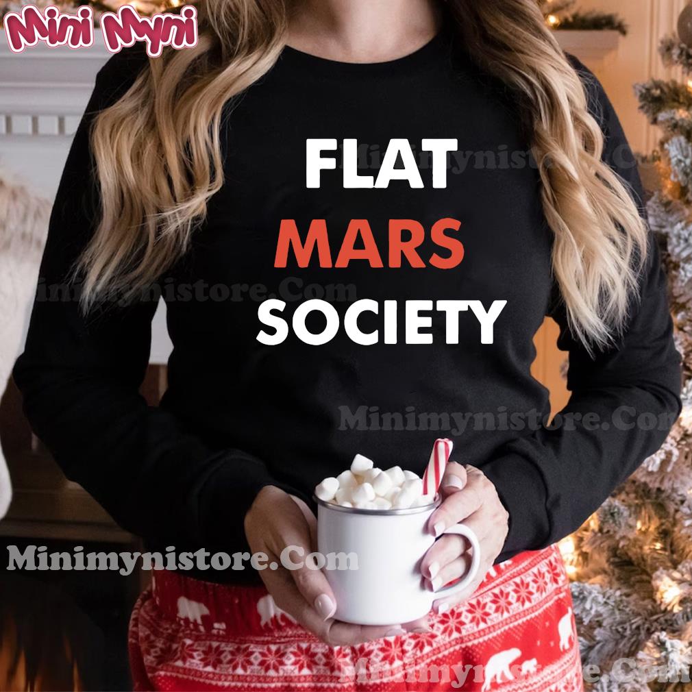 Flat Mars Society Shirt Hoodie