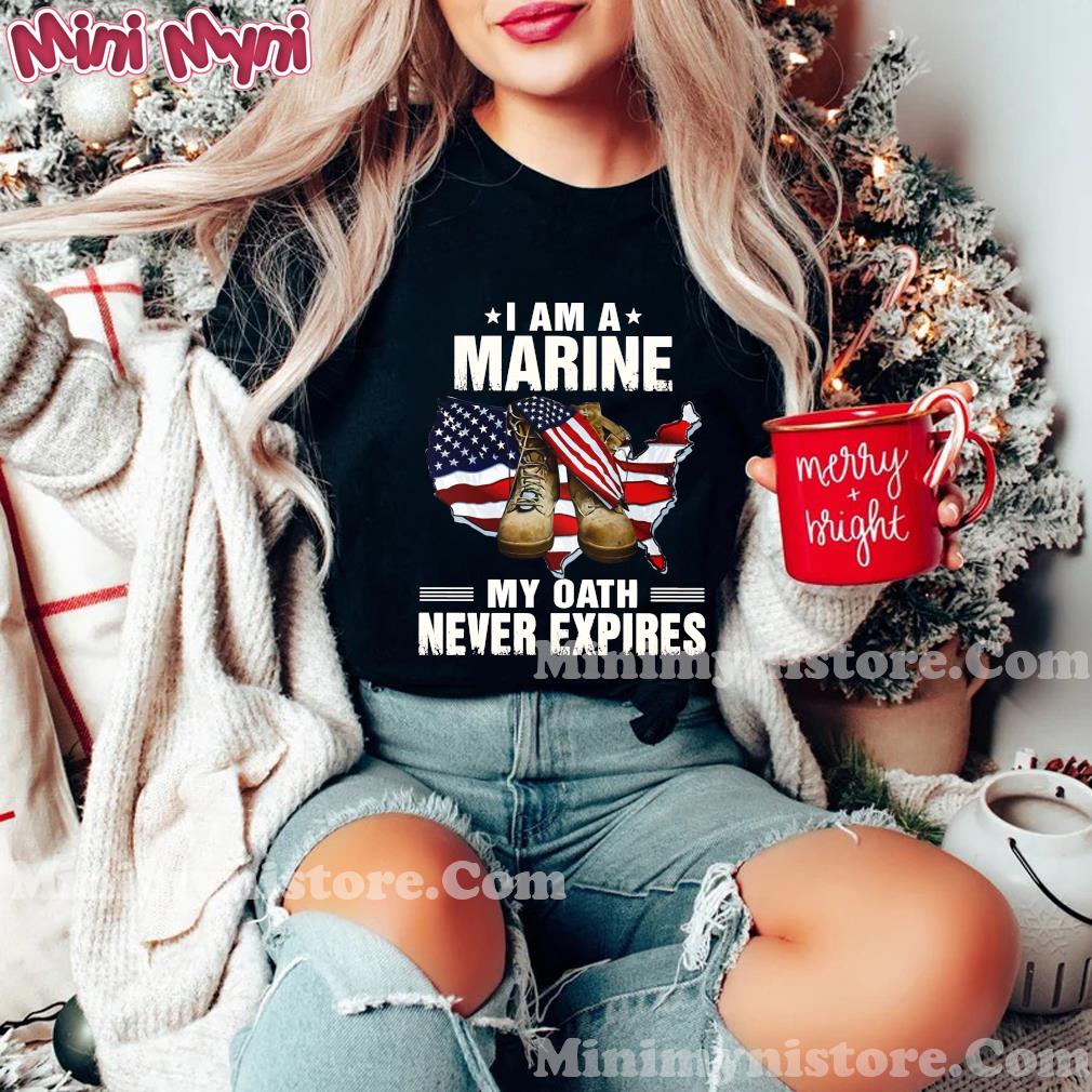 I Am A Marine My Oath Never Expires American Flag Shirt