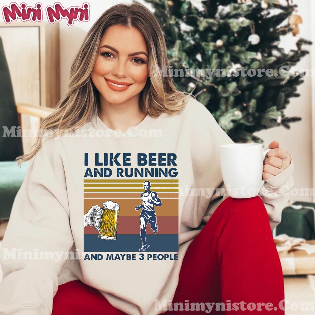 I Like Beer And Running And Maybe 3 People Vintage Retro Shirt Hoodie